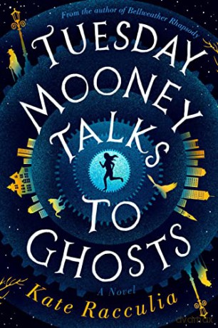 Tuesday Mooney Talks to Ghosts - Kate Racculia [KSIĄŻKA]