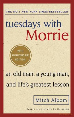 Tuesdays With Morrie: An old man, a young man, and life's greatest lesson - Mitch Albom [KSIĄŻKA]