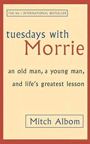 Tuesdays With Morrie: An old man, a young man, and life's greatest lesson - Mitch Albom [KSIĄŻKA]