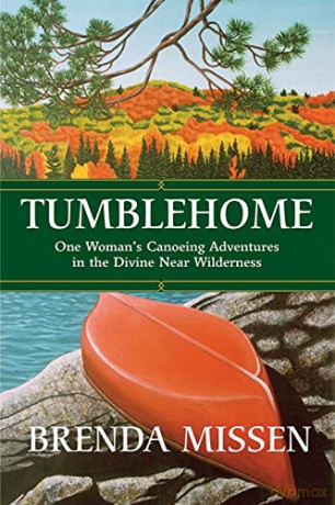 Tumblehome: One Woman's Canoeing Adventures in the Divine Near-Wilderness - Brenda Missen [KSIĄŻKA]