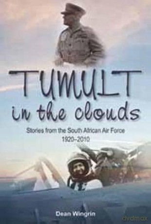 Tumult in the Clouds: Stories from the South African Air Force, 1920-2010 - Dean Wingrin [KSIĄŻKA]