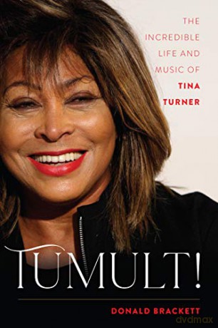Tumult!: The Incredible Life and Music of Tina Turner - Donald Brackett [KSIĄŻKA]