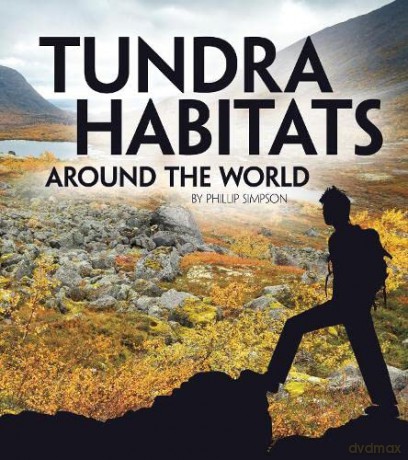 Tundra Habitats Around the World (Exploring Earth's Habitats) - Phillip Simpson [KSIĄŻKA]