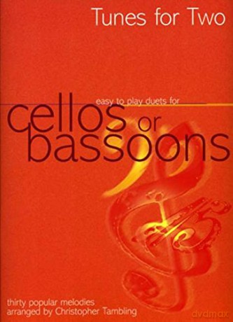 Tunes for Two Cellos or Bassoons: Thirty Popular Melodies [KSIĄŻKA]