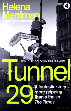 Tunnel 29: Love, Espionage and Betrayal: the True Story of an Extraordinary Escape Beneath the Berlin Wall - Helena Merriman [KSIĄŻKA]
