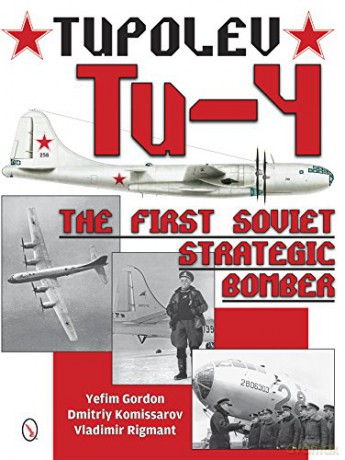 Tupolev Tu-4: The First Soviet Strategic Bomber - Yefim Gordon [KSIĄŻKA]