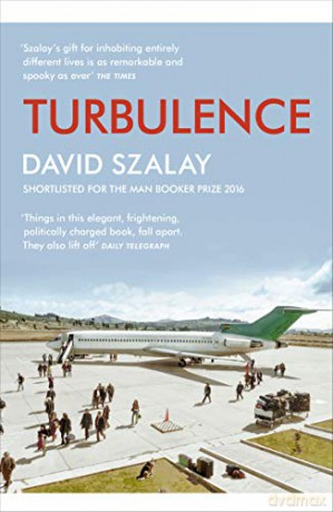 Turbulence: David Szalay - David Szalay [KSIĄŻKA]