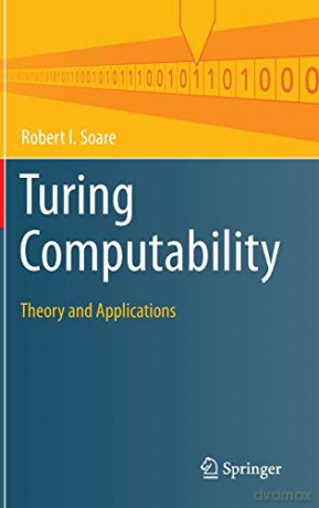 Turing Computability: Theory and Applications (Theory and Applications of Computability) - Robert I. Soare [KSIĄŻKA]