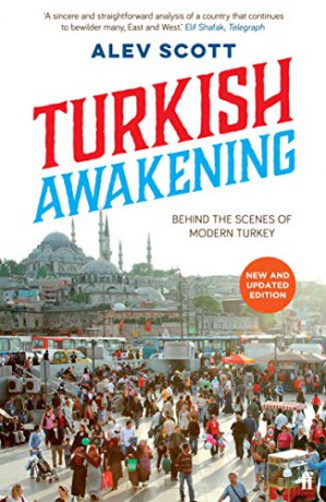 Turkish Awakening: Behind the Scenes of Modern Turkey - Alev Scott [KSIĄŻKA]