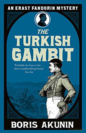 Turkish Gambit (Erast Fandorin, No. 2) (Erast Fandorin Mysteries) - Boris Akunin [KSIĄŻKA]