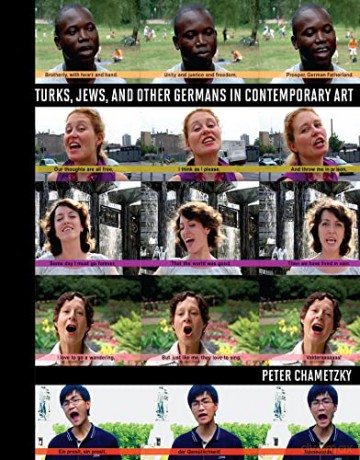 Turks, Jews, and Other Germans in Contemporary Art - Peter Chametzky [KSIĄŻKA]