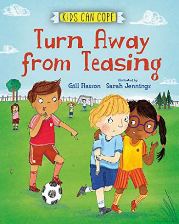 Turn Away from Teasing (Kids Can Cope) - Gill Hasson [KSIĄŻKA]