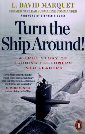 Turn The Ship Around!: A True Story of Turning Followers Into Leaders - L. David Marquet [KSIĄŻKA]