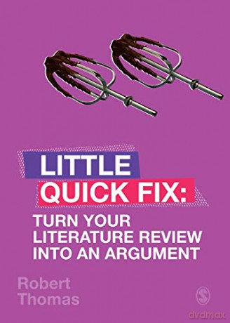 Turn Your Literature Review Into An Argument: Little Quick Fix - Robert Thomas [KSIĄŻKA]