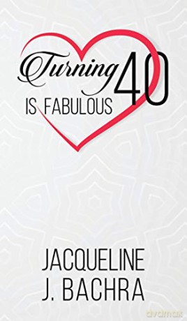 Turning 40 Is Fabulous - Jacqueline J. Bachra [KSIĄŻKA]