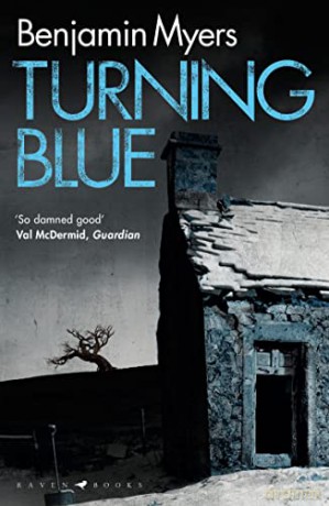 Turning Blue - Benjamin Myers [KSIĄŻKA]
