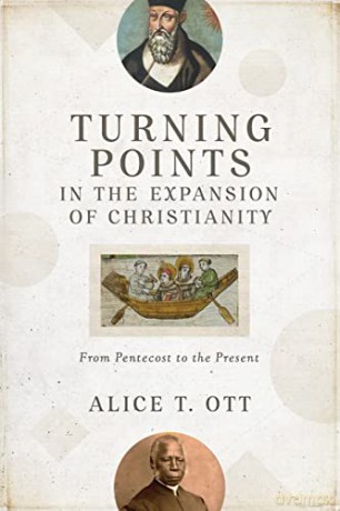 Turning Points in the Expansion of Christianity: From Pentecost to the Present - Ott [KSIĄŻKA]