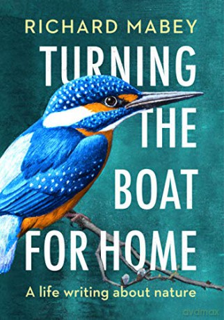 Turning the Boat for Home: A life writing about nature - Richard Mabey [KSIĄŻKA]