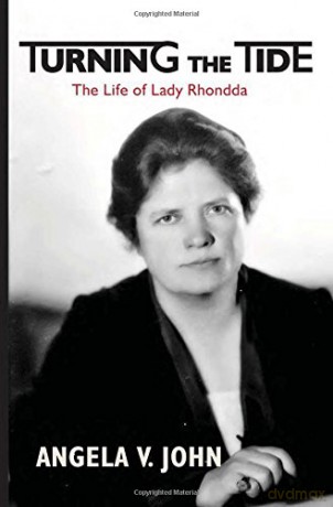 Turning the Tide: The Life of Lady Rhondda - Angela V. John [KSIĄŻKA]