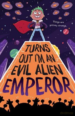 Turns Out I'm An Evil Alien Emperor (Turns Out I'm An Alien) - Lou Treleaven [KSIĄŻKA]