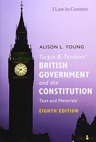 Turpin and Tomkins' British Government and the Constitution: Text and Materials (Law in Context) - Alison L. Young [KSIĄŻKA]