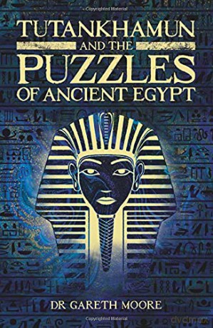 Tutankhamun and the Puzzles of Ancient Egypt (Arcturus Classic Conundrums, 23) - Dr Gareth Moore [KSIĄŻKA]