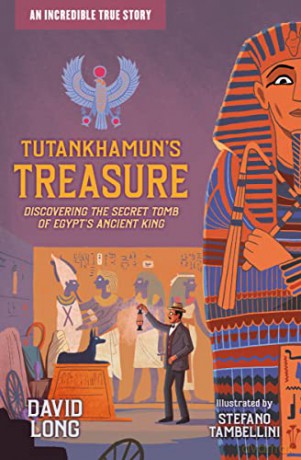 Tutankhamun's Treasure: Discovering the Secret Tomb of Egypt's Ancient King (Incredible True Stories) - David Long [KSIĄŻKA]