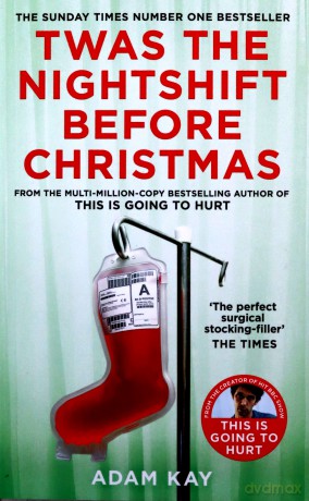 Twas The Nightshift Before Christmas: From the Creator of This is Going to Hurt - Adam Kay [KSIĄŻKA]