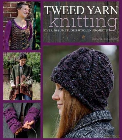 Tweed Yarn Knitting: Over 50 Sumptuous Woollen Projects - Landlust Magazine [KSIĄŻKA]