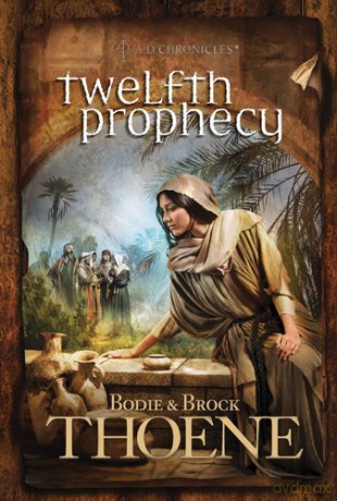 Twelfth Prophecy: 12 (A. D. Chronicles) - Bodie Thoene [KSIĄŻKA]