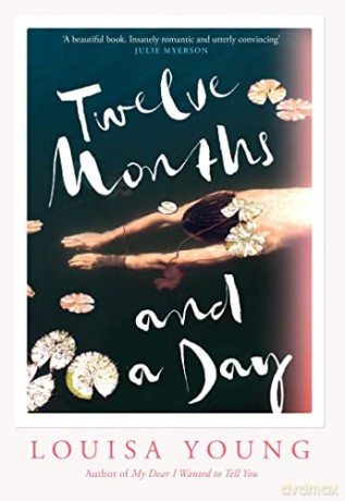 Twelve Months and a Day: Breathtaking new fiction from the Costa Novel Award shortlisted author - Louisa Young [KSIĄŻKA]