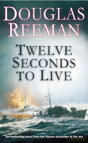 Twelve Seconds To Live - Douglas Reeman [KSIĄŻKA]