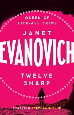 Twelve Sharp: A hilarious mystery full of temptation, suspense and chaos - Janet Evanovich [KSIĄŻKA]