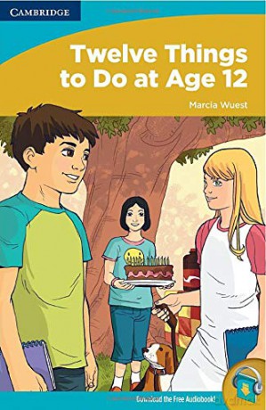 Twelve Things to Do at Age 12 (Readers for Teens: High Beginning) - Marcia Wuest [KSIĄŻKA]