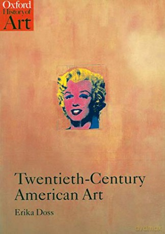 Twentieth-Century American Art (Oxford History of Art) - Erika Doss [KSIĄŻKA]