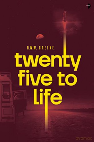Twenty Five to Life - R.W. W. Greene [KSIĄŻKA]