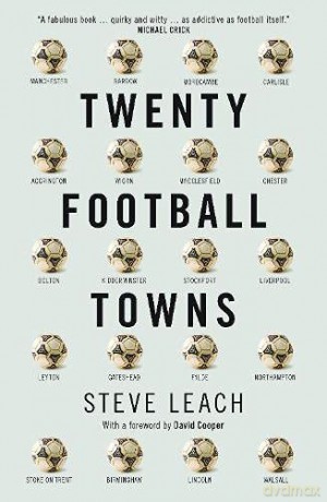 Twenty Football Towns - Steve Leach [KSIĄŻKA]