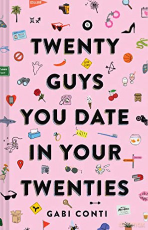 Twenty Guys You Date in Your Twenties: (Funny Dating Book for Women, Online Dating Book for Women) - Gabi Conti [KSIĄŻKA]