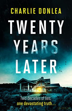 Twenty Years Later: An unputdownable cold case murder mystery with a jaw dropping finale - Charlie Donlea [KSIĄŻKA]