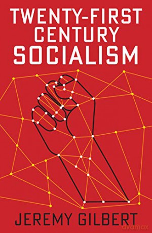 Twenty-First Century Socialism (Radical Futures) - Jeremy Gilbert [KSIĄŻKA]