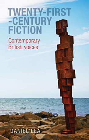 Twenty-first-century fiction: Contemporary British voices - Daniel Lea [KSIĄŻKA]