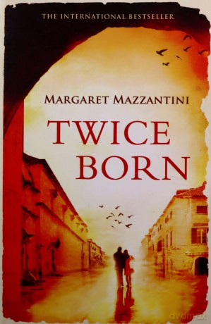 Twice Born: The International Bestseller - Margaret Mazzantini [KSIĄŻKA]