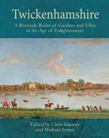 Twickenhamshire: A Riverside Realm of Gardens and Villas in the Age of Enlightenment - Michael Symes [KSIĄŻKA]