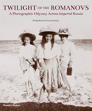 Twilight of the Romanovs: A Photographic Odyssey Across Imperial Russia - Philipp Blom [KSIĄŻKA]
