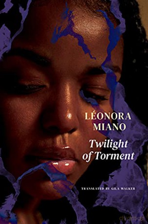Twilight of Torment: Melancholy: 1 (The French List) - Léonora Miano [KSIĄŻKA]