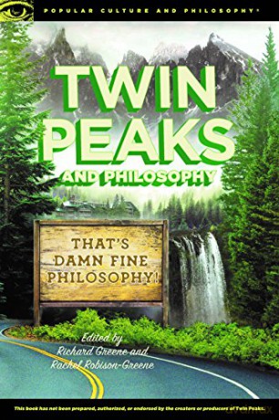 Twin Peaks and Philosophy: That's Damn Fine Philosophy!: 119 (Popular Culture and Philosophy, 119) - Richard Greene [KSIĄŻKA]