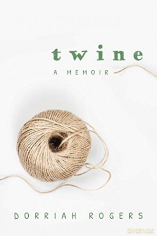 Twine: A Memoir - Dorriah Rogers [KSIĄŻKA]