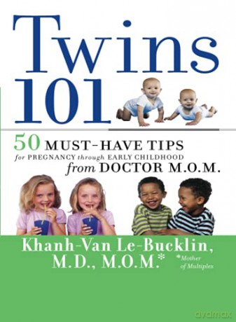 Twins 101: 50 Must-Have Tips for Pregnancy through Early Childhood From Doctor M.O.M. - Khanh-Van Le-Bucklin [KSIĄŻKA]