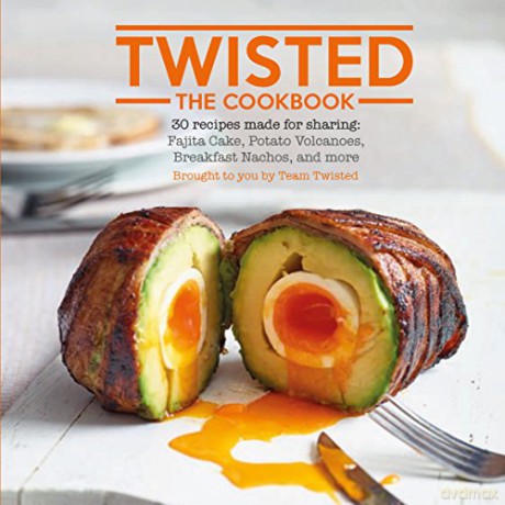 Twisted: The Cookbook: The Cookbook: 30 Recipes Made for Sharing: Fajita Cake, Potato Volcanoes, Breakfast Nachos, and More - Team Twisted [KSIĄŻKA]