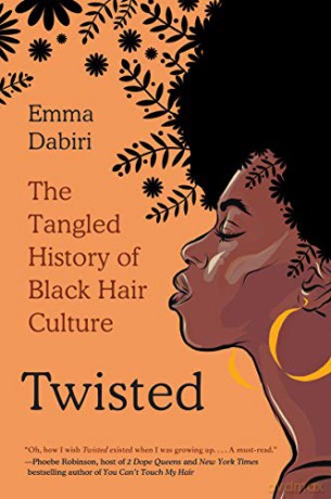 Twisted: The Tangled History of Black Hair Culture - Emma Dabiri [KSIĄŻKA]